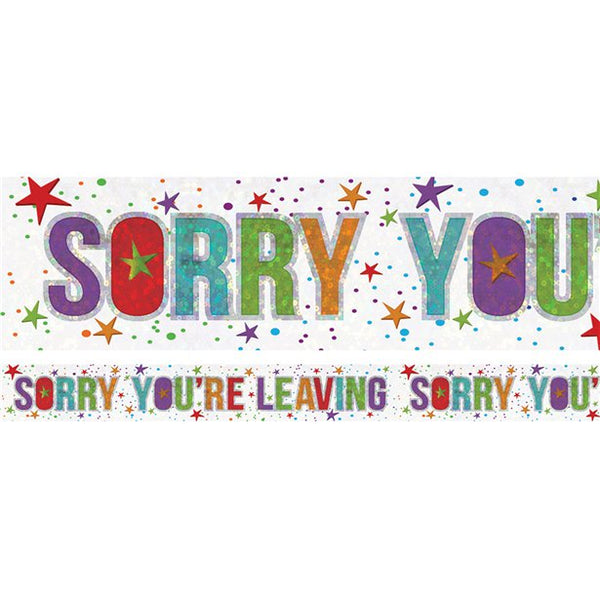 Holographic Foil Banner - Sorry You're Leaving