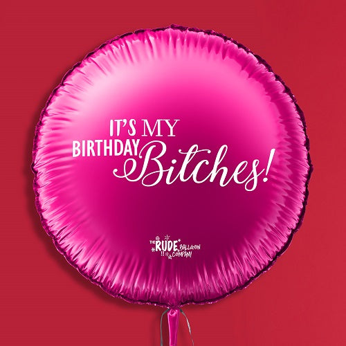 18" Rude Balloon It's My Birthday B#####s!