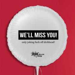 18" Rude Balloon Foil We'll Miss You! Only Joking - White